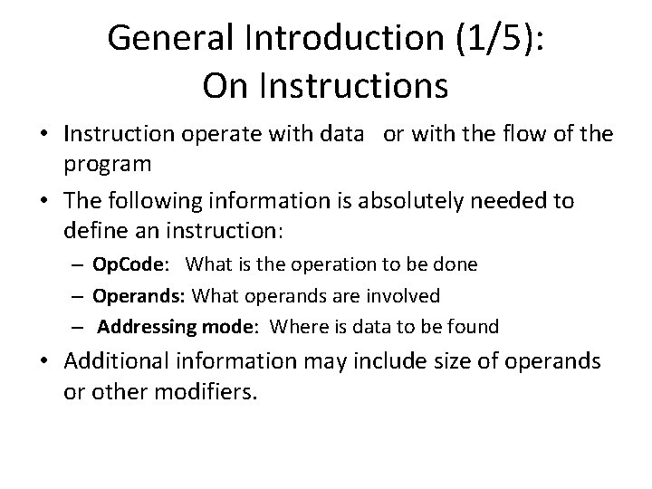 General Introduction (1/5): On Instructions • Instruction operate with data or with the flow