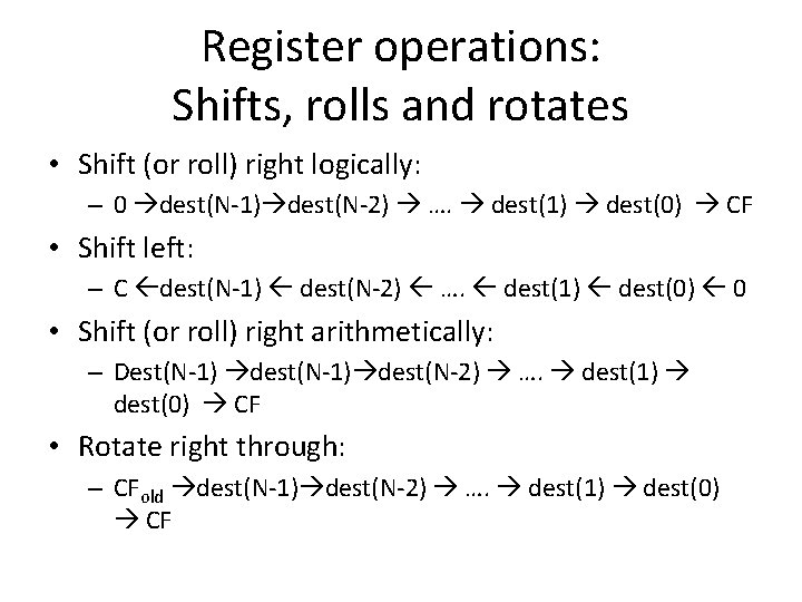 Register operations: Shifts, rolls and rotates • Shift (or roll) right logically: – 0