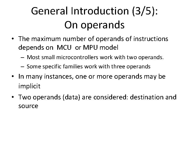 General Introduction (3/5): On operands • The maximum number of operands of instructions depends