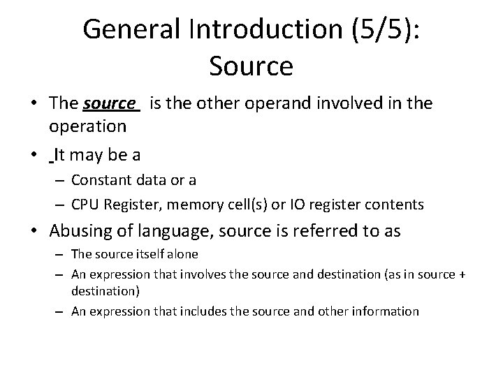General Introduction (5/5): Source • The source is the other operand involved in the