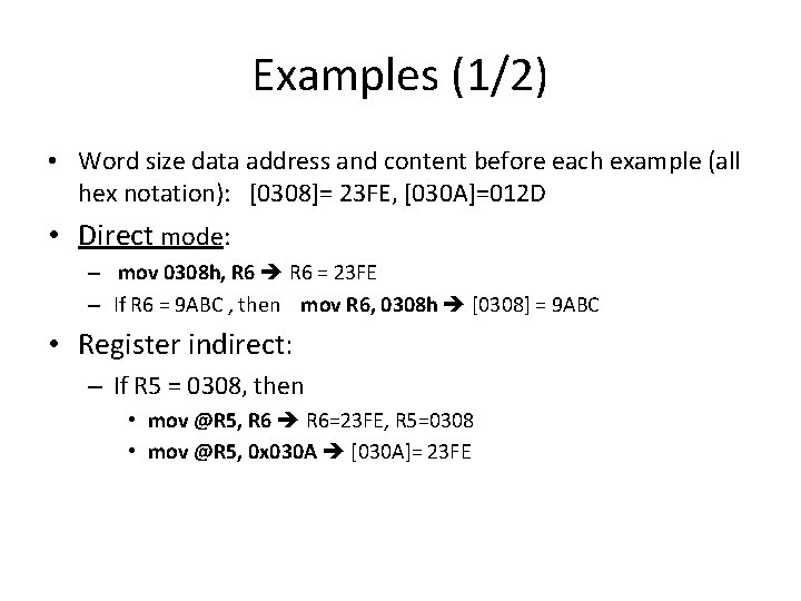 Examples (1/2) • Word size data address and content before each example (all hex