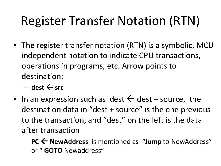 Register Transfer Notation (RTN) • The register transfer notation (RTN) is a symbolic, MCU