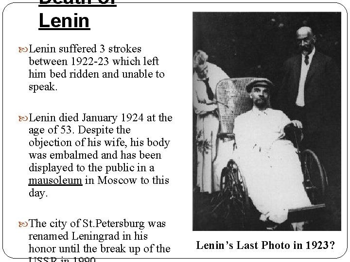 Death of Lenin suffered 3 strokes between 1922 -23 which left him bed ridden