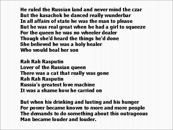 He ruled the Russian land never mind the czar But the kasachok he danced