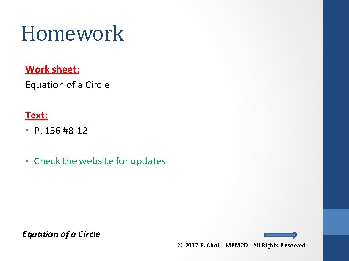 Homework Work sheet: Equation of a Circle Text: • P. 156 #8 -12 •