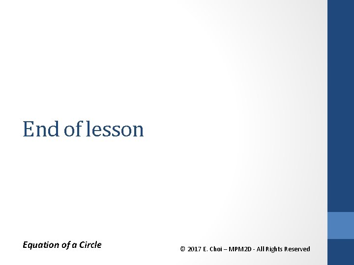 End of lesson Equation of a Circle © 2017 E. Choi – MPM 2
