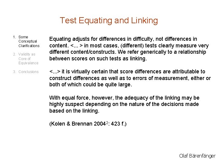 Test Equating and Linking 1. Some Conceptual Clarifications 2. Validity as Core of Equivalence