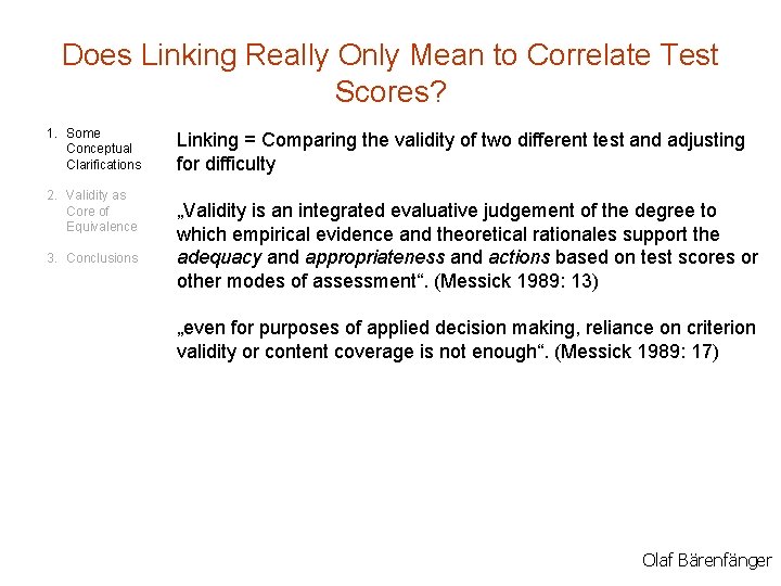 Does Linking Really Only Mean to Correlate Test Scores? 1. Some Conceptual Clarifications 2.