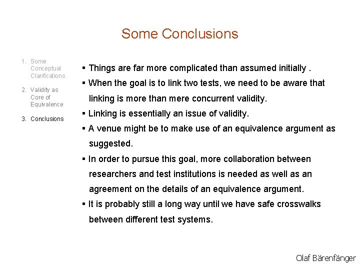 Some Conclusions 1. Some Conceptual Clarifications § Things are far more complicated than assumed