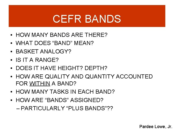 CEFR BANDS • • • HOW MANY BANDS ARE THERE? WHAT DOES “BAND” MEAN?