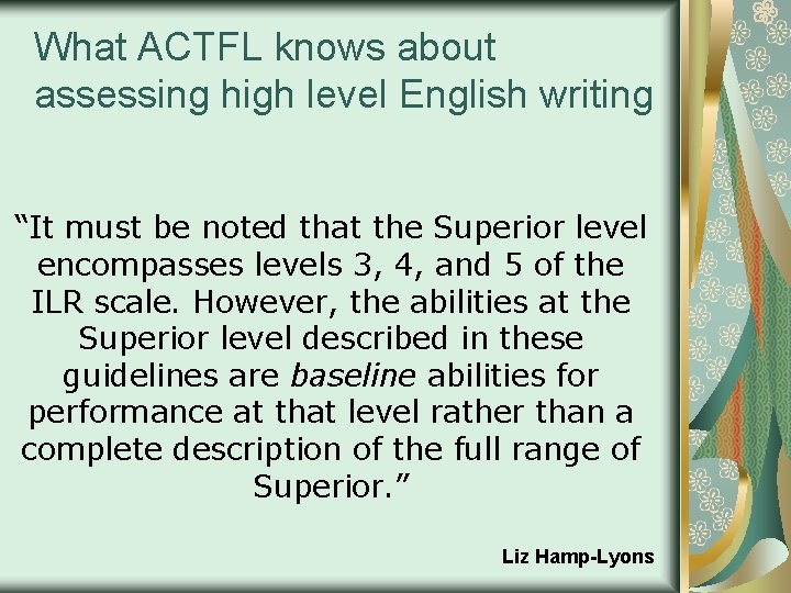 What ACTFL knows about assessing high level English writing “It must be noted that