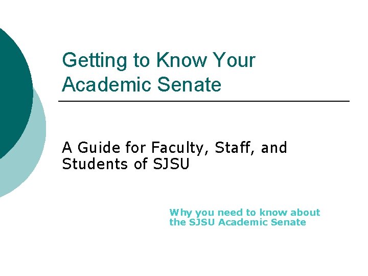 Getting to Know Your Academic Senate A Guide for Faculty, Staff, and Students of