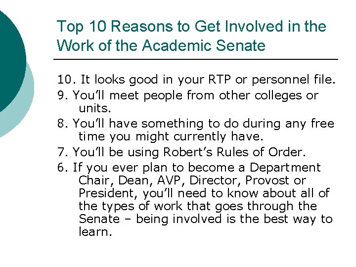 Top 10 Reasons to Get Involved in the Work of the Academic Senate 10.