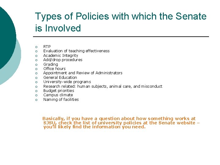 Types of Policies with which the Senate is Involved ¡ ¡ ¡ ¡ RTP