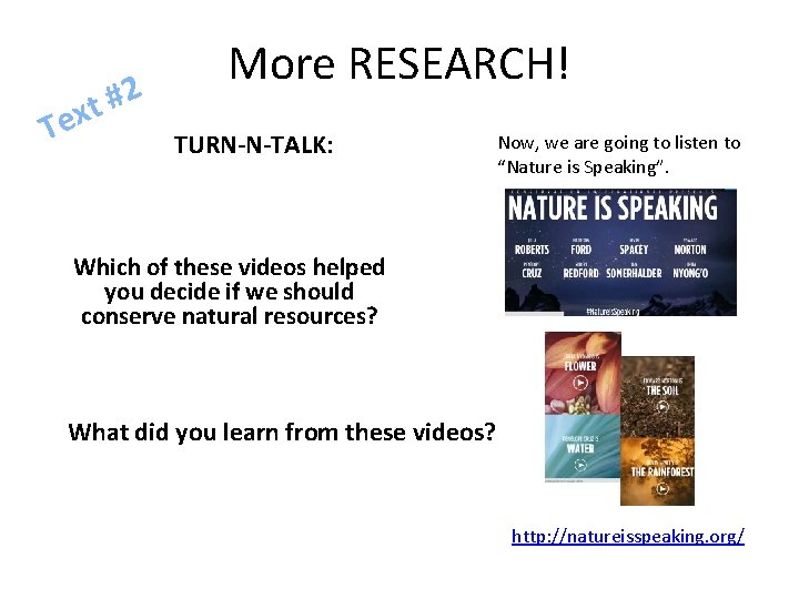 2 # t Tex More RESEARCH! TURN-N-TALK: Now, we are going to listen to
