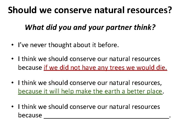 Should we conserve natural resources? What did you and your partner think? • I’ve