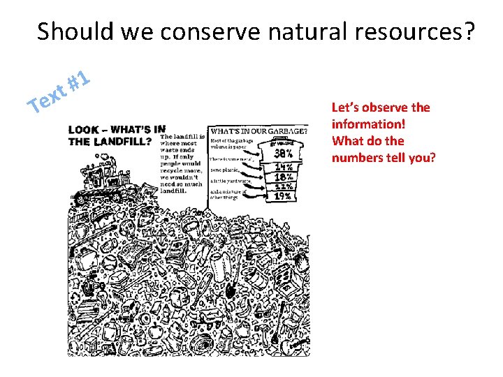 Should we conserve natural resources? x e T 1 # t Let’s observe the