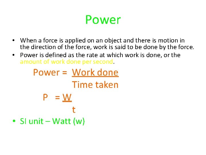 Power • When a force is applied on an object and there is motion