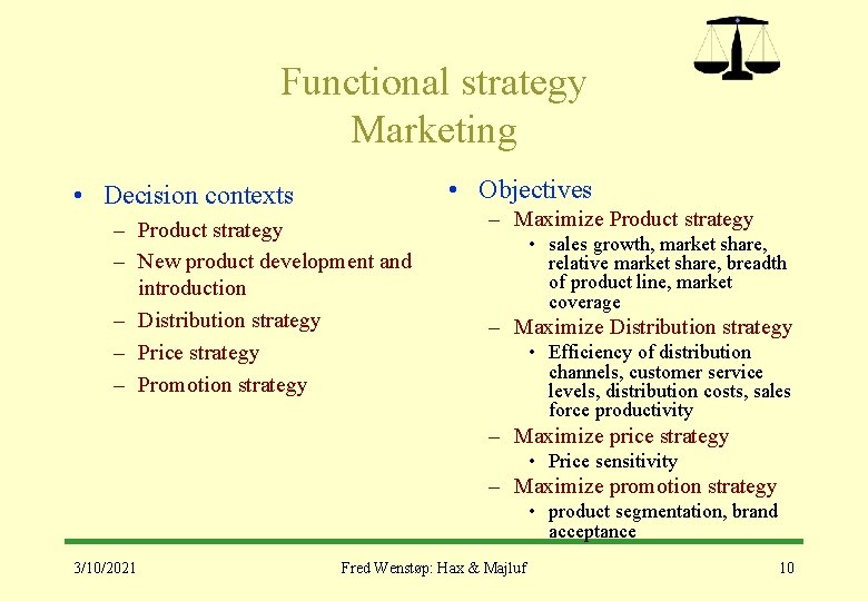 Functional strategy Marketing • Objectives • Decision contexts – Product strategy – New product