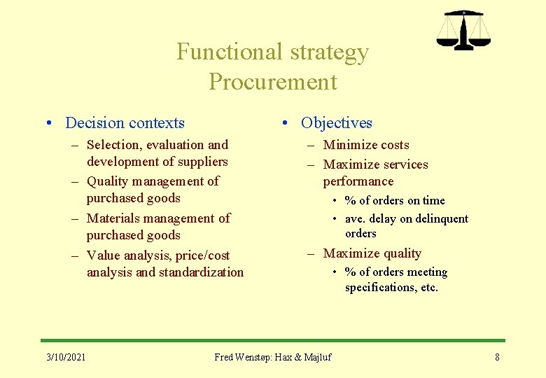 Functional strategy Procurement • Decision contexts • Objectives – Selection, evaluation and development of