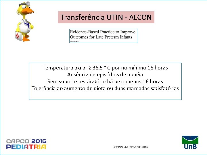 Transferência UTIN - ALCON Temperatura axilar ≥ 36, 5 ° C por no mínimo
