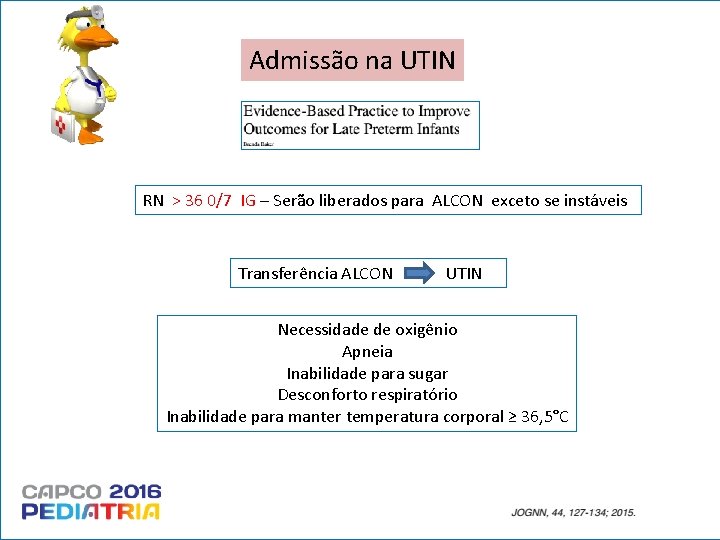 Admissão na UTIN RN > 36 0/7 IG – Serão liberados para ALCON exceto