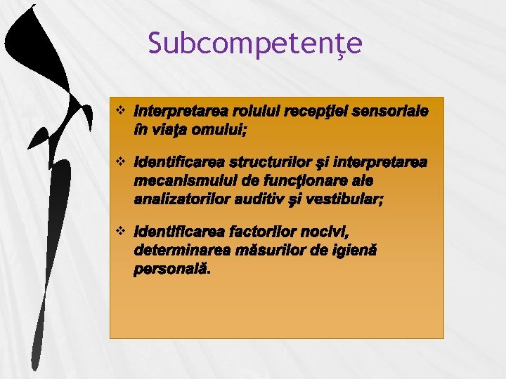 Subcompetenţe v v v 