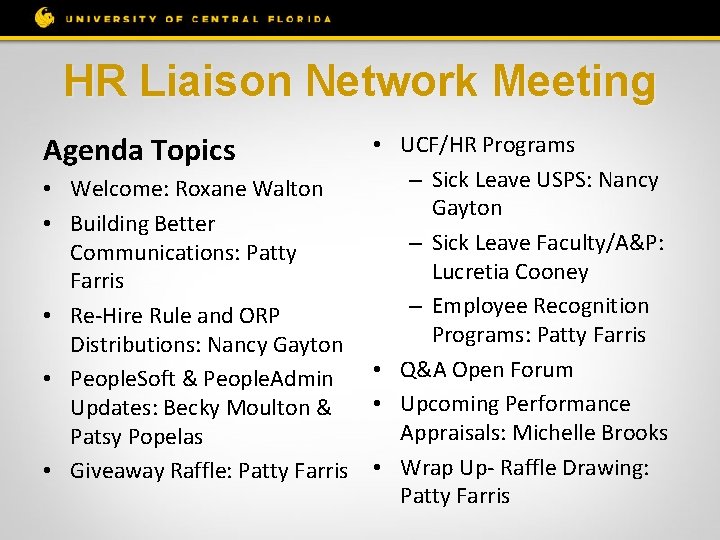 HR Liaison Network Meeting Agenda Topics • Welcome: Roxane Walton • Building Better Communications:
