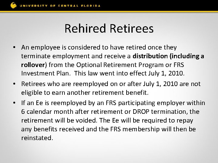 Rehired Retirees • An employee is considered to have retired once they terminate employment