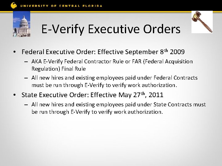 E-Verify Executive Orders • Federal Executive Order: Effective September 8 th 2009 – AKA