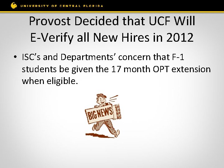 Provost Decided that UCF Will E-Verify all New Hires in 2012 • ISC’s and