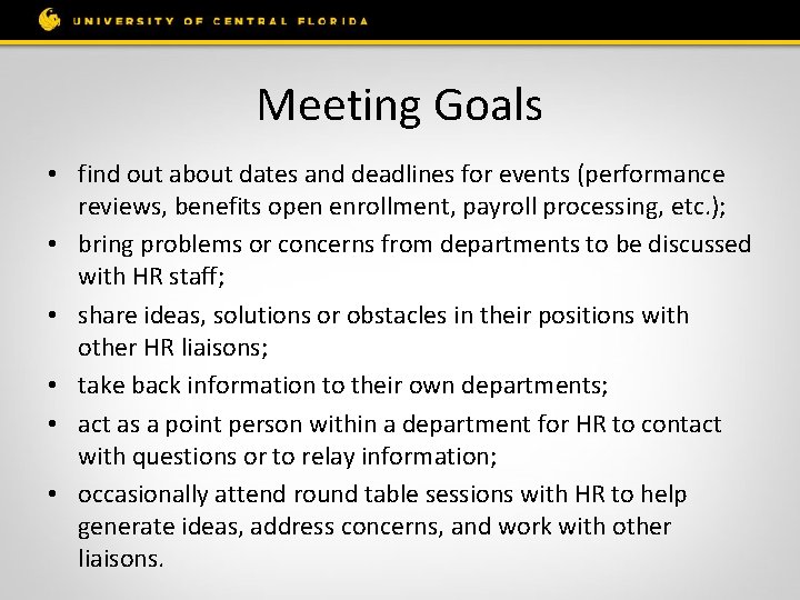 Meeting Goals • find out about dates and deadlines for events (performance reviews, benefits