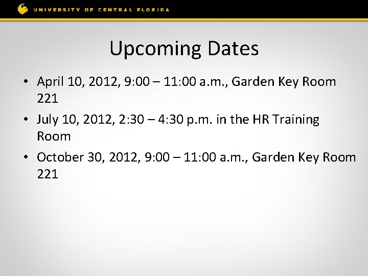 Upcoming Dates • April 10, 2012, 9: 00 – 11: 00 a. m. ,