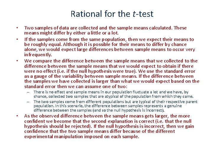 Rational for the t-test • • • Two samples of data are collected and