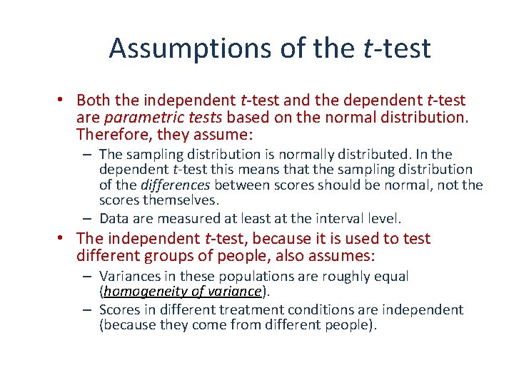 Assumptions of the t-test • Both the independent t-test and the dependent t-test are