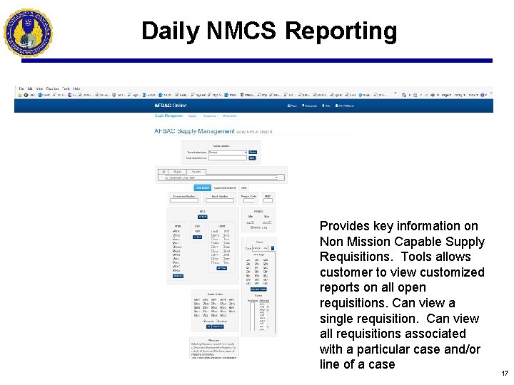 Daily NMCS Reporting Provides key information on Non Mission Capable Supply Requisitions. Tools allows