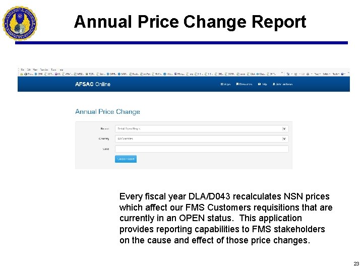 Annual Price Change Report Every fiscal year DLA/D 043 recalculates NSN prices which affect