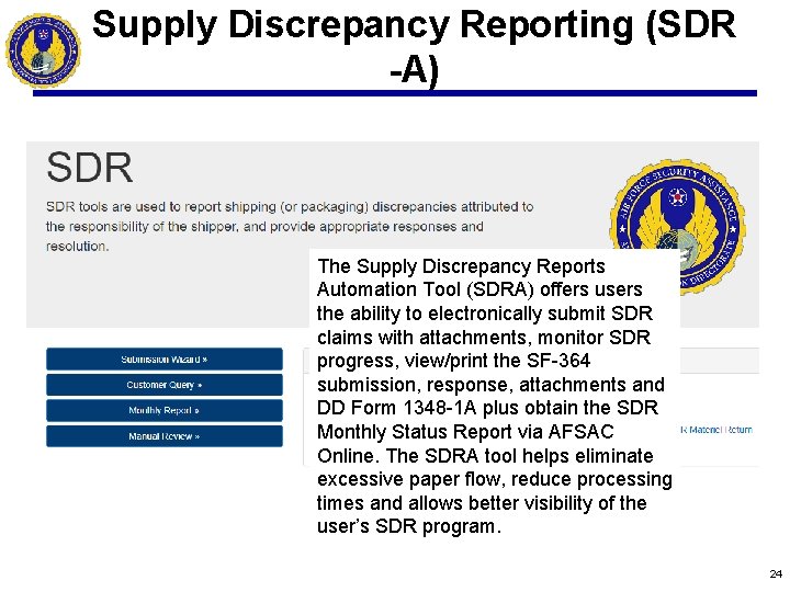 Supply Discrepancy Reporting (SDR -A) The Supply Discrepancy Reports Automation Tool (SDRA) offers users