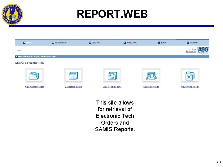 REPORT. WEB This site allows for retrieval of Electronic Tech Orders and SAMIS Reports.