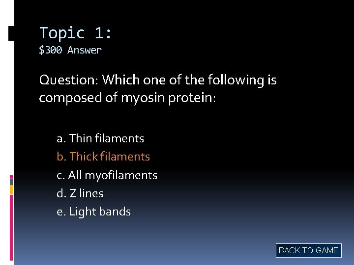 Topic 1: $300 Answer Question: Which one of the following is composed of myosin