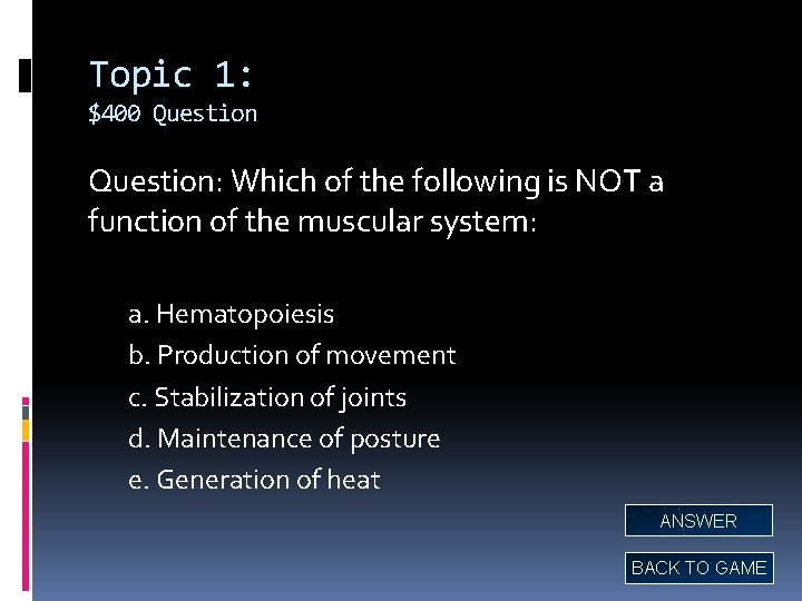 Topic 1: $400 Question: Which of the following is NOT a function of the