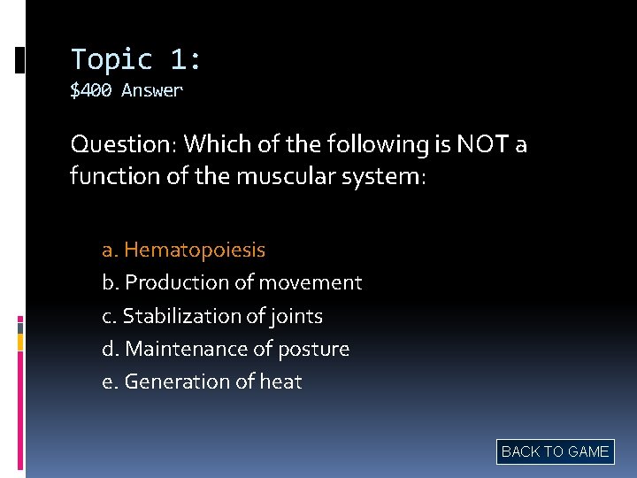 Topic 1: $400 Answer Question: Which of the following is NOT a function of