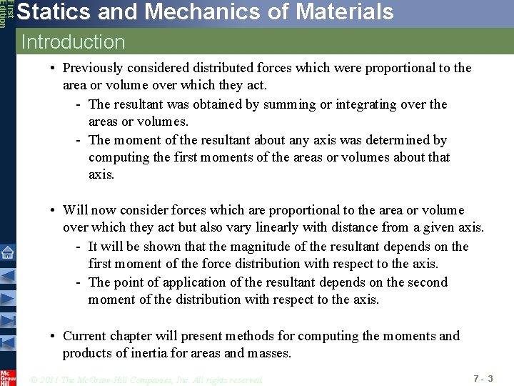 First Edition Statics and Mechanics of Materials Introduction • Previously considered distributed forces which First Edition Statics and Mechanics of Materials Introduction • Previously considered distributed forces which