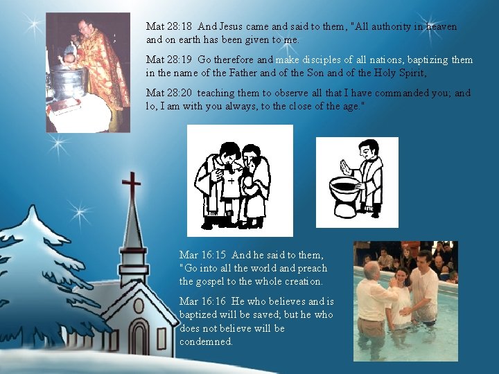 Mat 28: 18 And Jesus came and said to them, "All authority in heaven