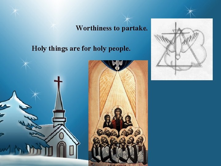 Worthiness to partake. Holy things are for holy people. 