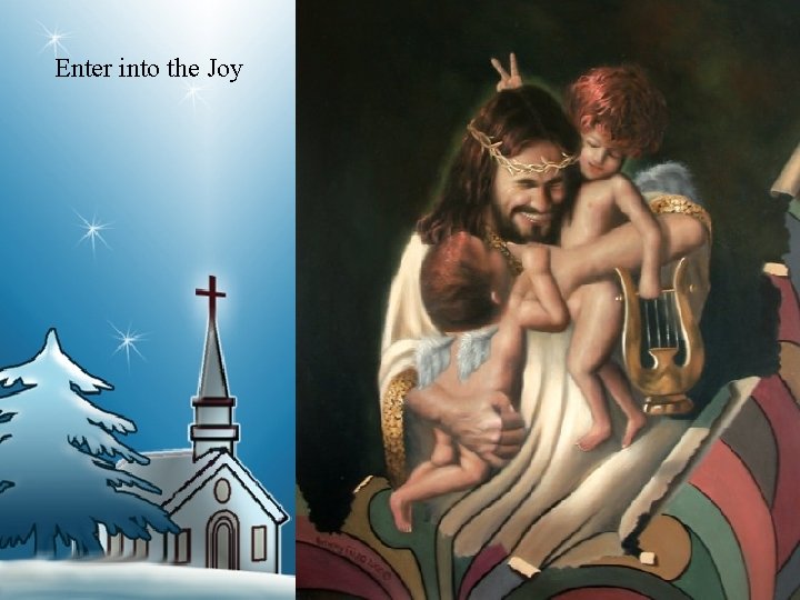 Enter into the Joy 