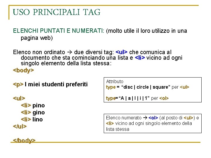 USO PRINCIPALI TAG ELENCHI PUNTATI E NUMERATI: (molto utile il loro utilizzo in una