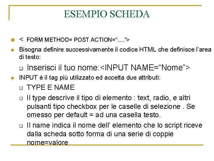 ESEMPIO SCHEDA n n < Bisogna definire successivamente il codice HTML che definisce l’area