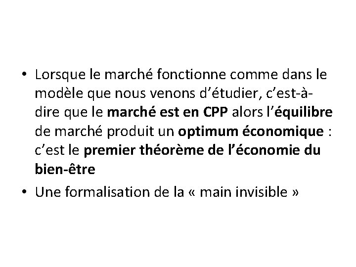  • Lorsque le marché fonctionne comme dans le modèle que nous venons d’étudier,