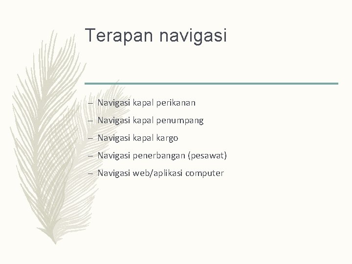 Terapan navigasi – Navigasi kapal perikanan – Navigasi kapal penumpang – Navigasi kapal kargo